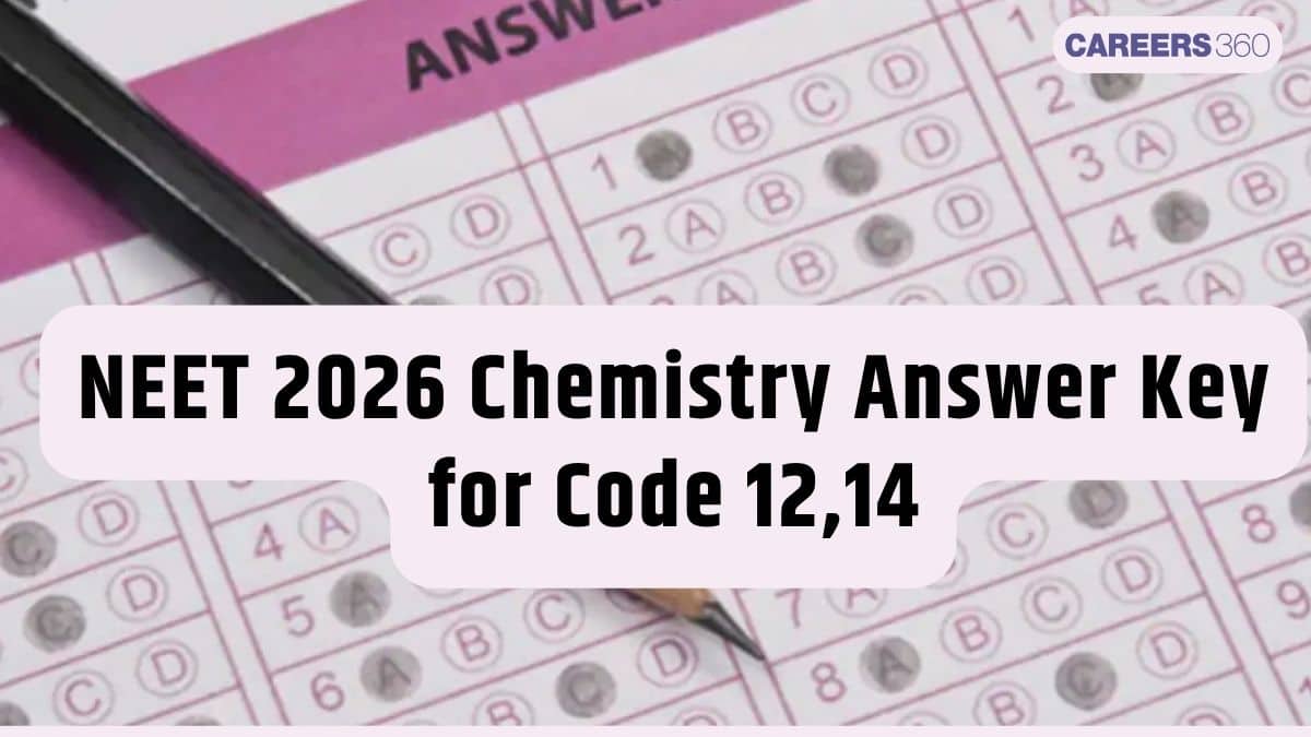 NEET 2026 Chemistry Answer Key for Code 12, 14 - PDF Download Here